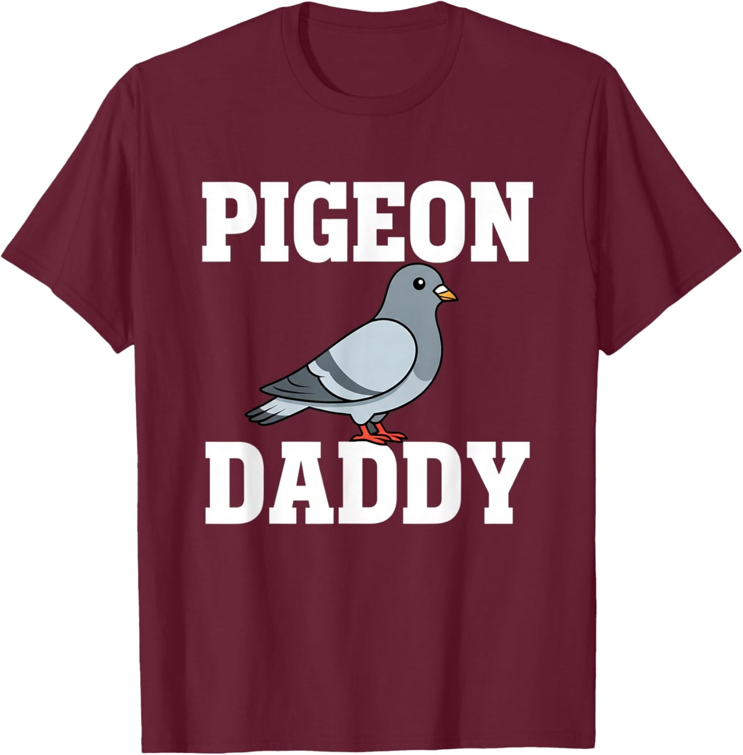 Pigeon Daddy Bird Lover Pigeon Dad Pride (Bird T-Shirt - T-Shirt | Maroon