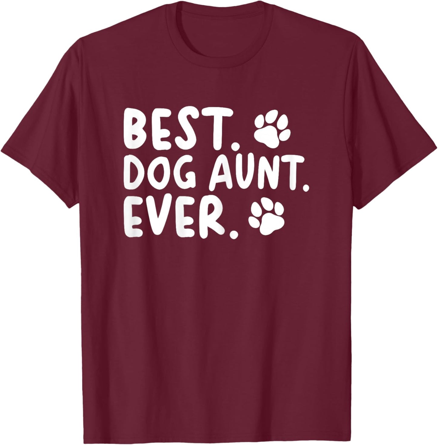Best Dog Aunt Ever T-Shirt - T-Shirt | Maroon
