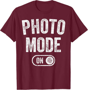 Photo Mode On Funny Photographer Gift Photography Artist T-Shirt - T-Shirt | Maroon