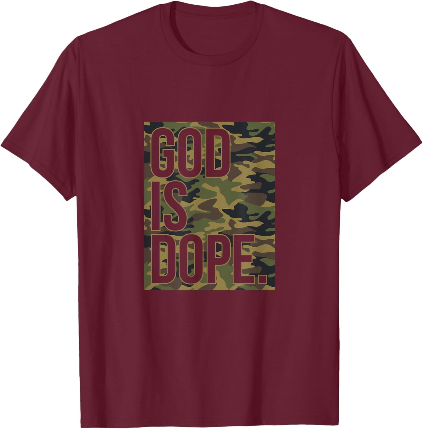 God Is Dope Camo Camouflage Hunting Christian Faith Church T-Shirt - T-Shirt | Maroon