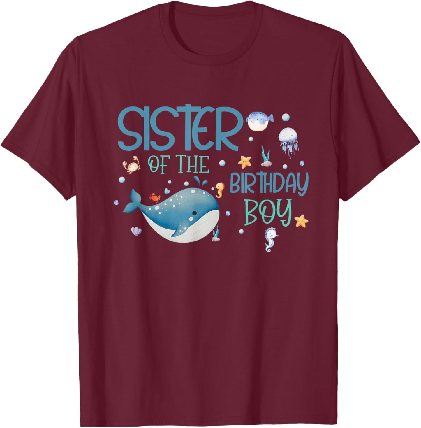Sister of the Birthday Boy Oneder The Sea Bday Ocean Theme T-Shirt - T-Shirt | Maroon