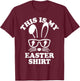 This Is My Easter Shirt Funny Easter T-Shirt - T-Shirt | Maroon