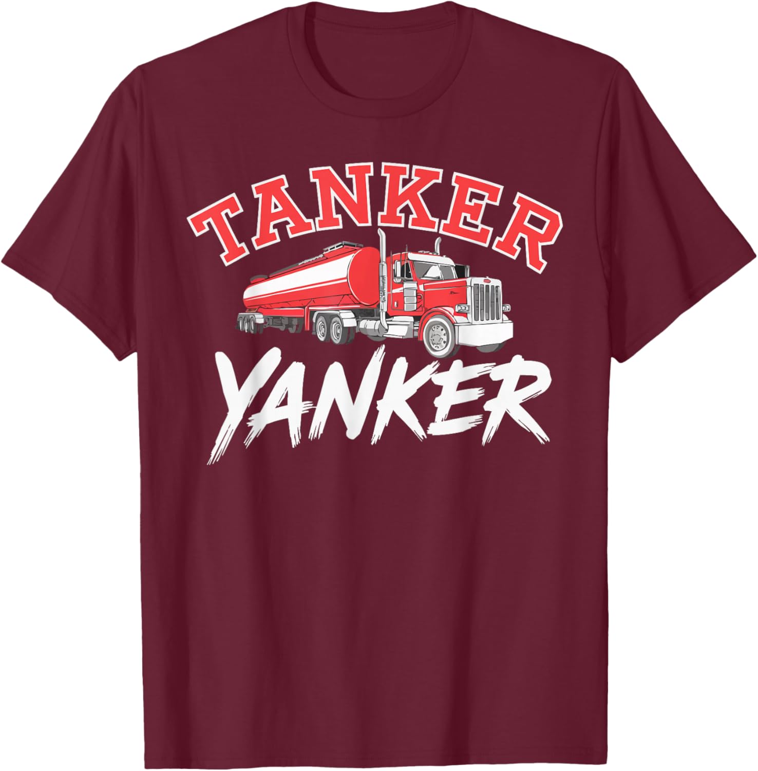 Tanker Yanker Bold Red Truck Illustration T-Shirt - T-Shirt | Maroon