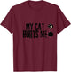 My Cat Hurts Me Funny Crazy Black Cat Scratch Sarcastic Joke T-Shirt - T-Shirt | Maroon
