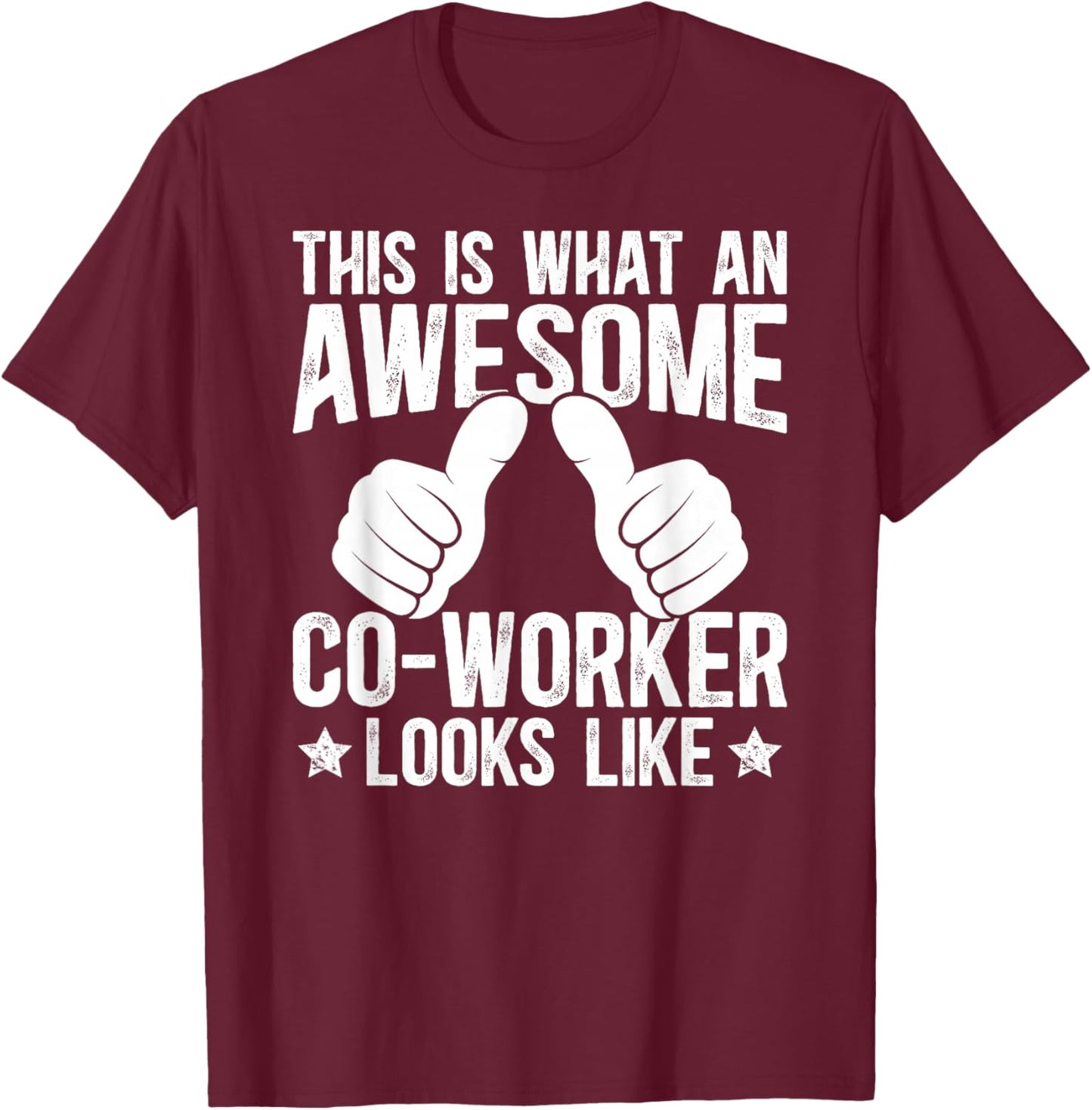 an Awesome Co-Worker Colleague Coworker Co-Workers T-Shirt - T-Shirt | Maroon