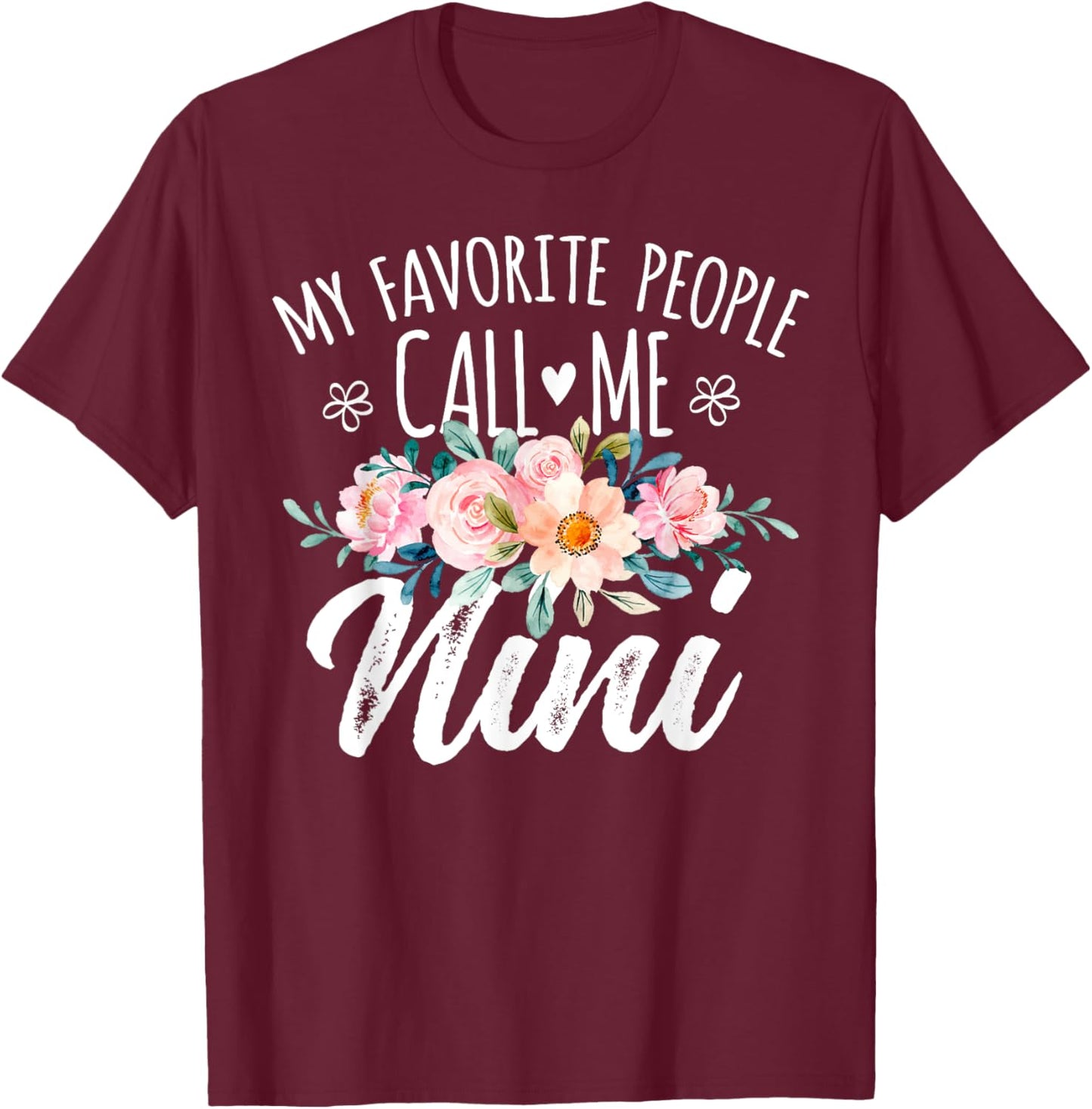 Best Nini Gifts For Mother's Day My Favorite People Call Me Nini Floral Birthday Nini T-Shirt - T-Shirt | Maroon