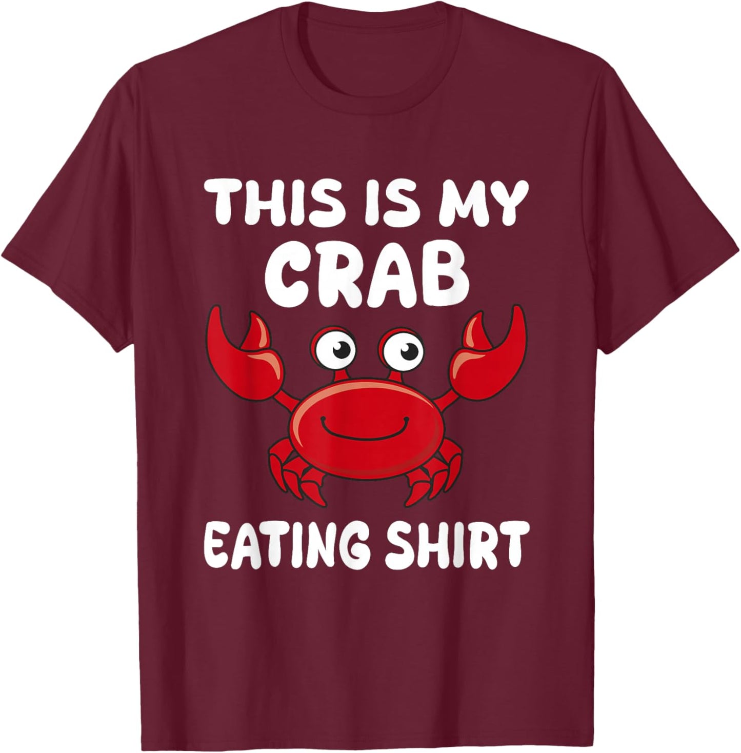 Funny This Is My Crab Eating Shirt Red Crab Crabbing Foodie T-Shirt - T-Shirt | Maroon