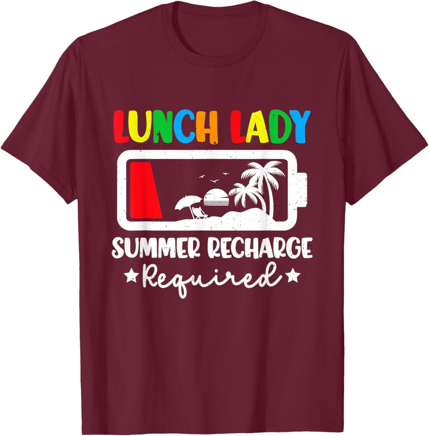 Lunch Lady Summer Recharge Required Funny Last Day of School T-Shirt - T-Shirt | Maroon