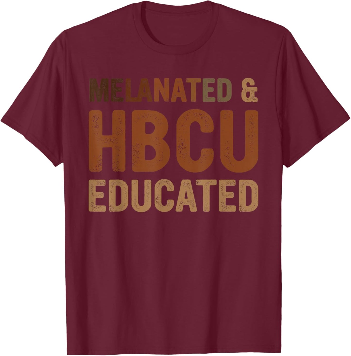Black HBCU Educated Women Melanated Black History Month T-Shirt - T-Shirt | Maroon