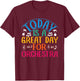 Today is A Great Day for Orchestra Class T-Shirt - T-Shirt | Maroon