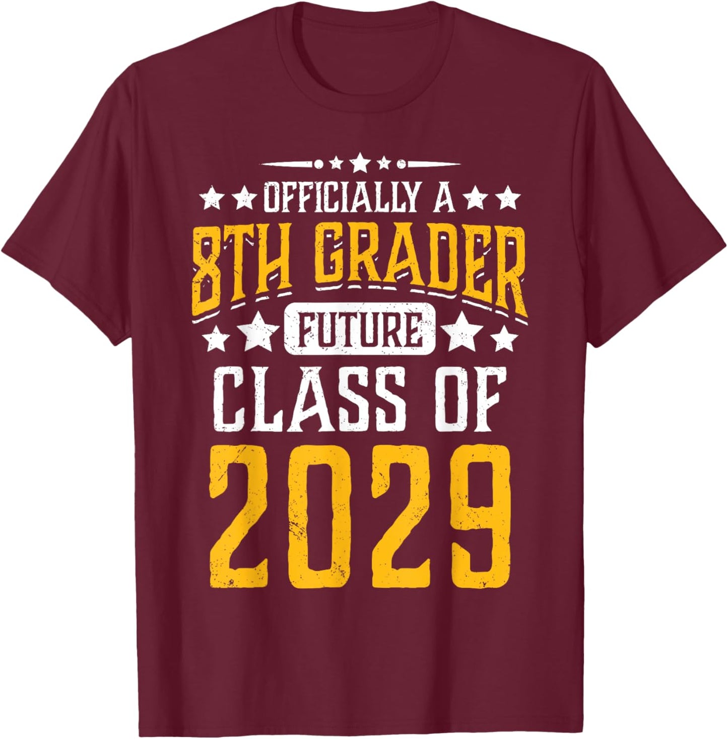 Officially a 8th Grader Future Class of 2029 First Day T-Shirt - T-Shirt | Maroon