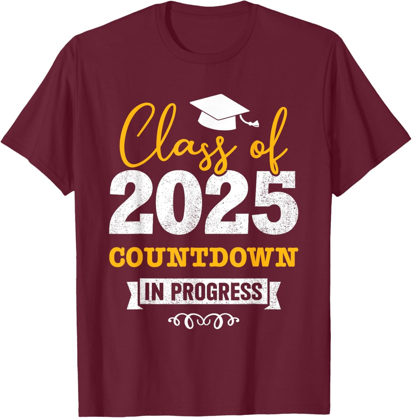 Class of 2025 countdown in progress senior graduate T-Shirt - T-Shirt | Maroon