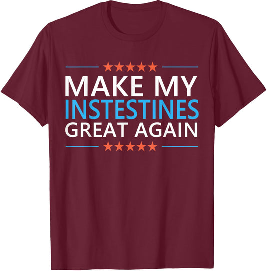 Make My Intestines Great Again Colon Surgery Recovery IBS T-Shirt - T-Shirt | Maroon