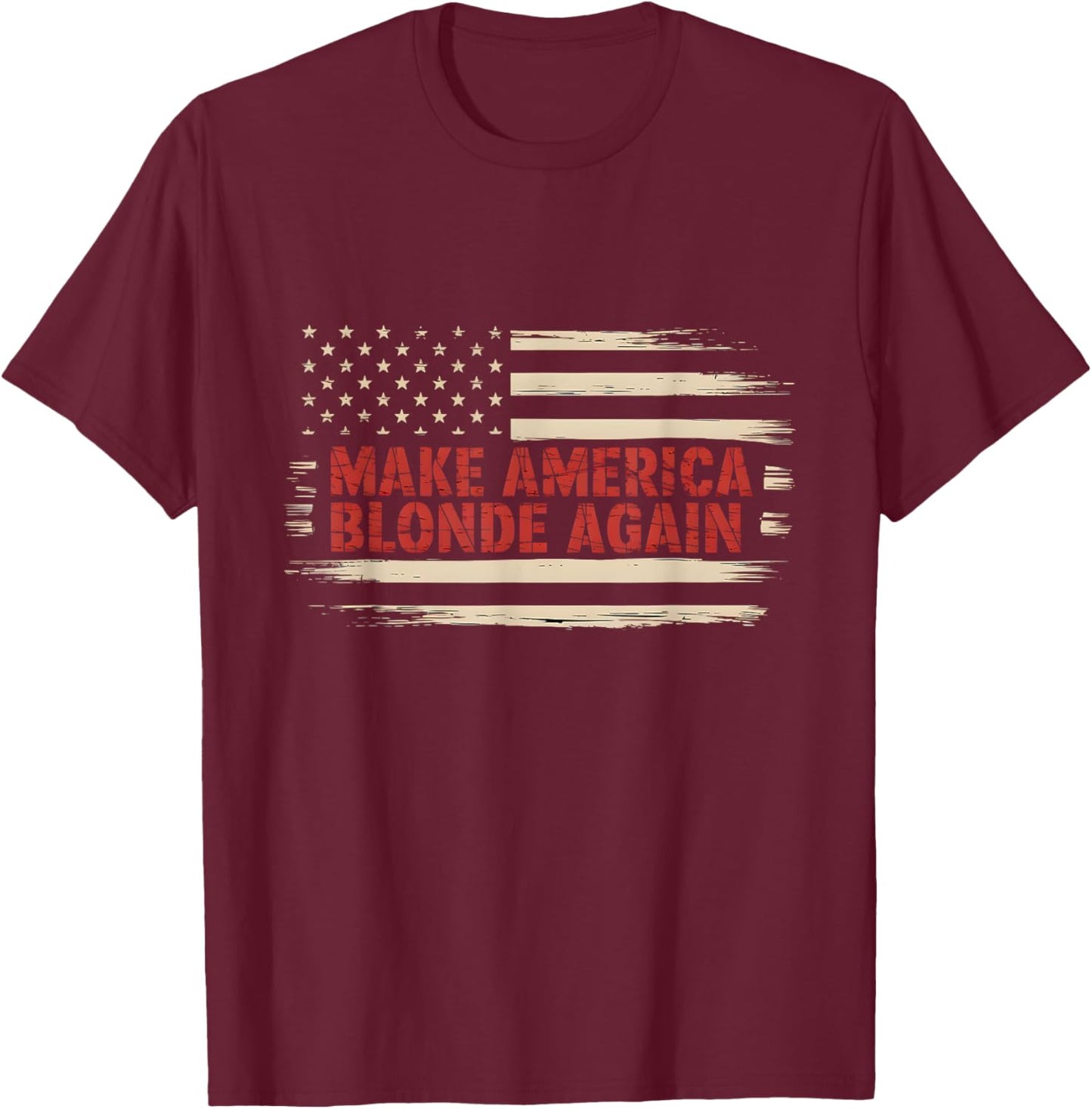 Make America Blonde Again T-Shirt - T-Shirt | Maroon