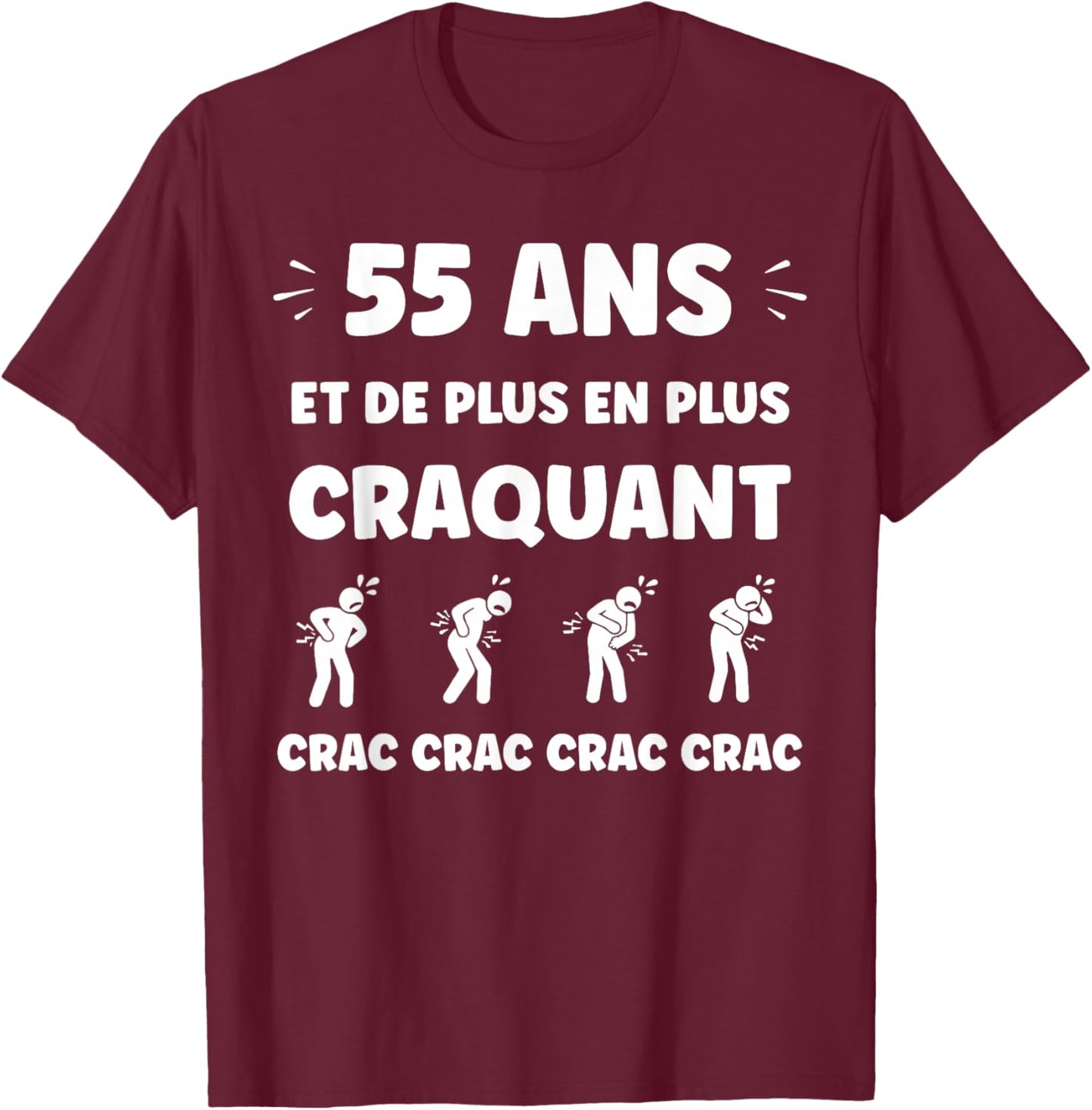 Crac Humour Fatigue craquant 55 Ans Age Anniversaire 55 Ans T-Shirt - T-Shirt | Maroon