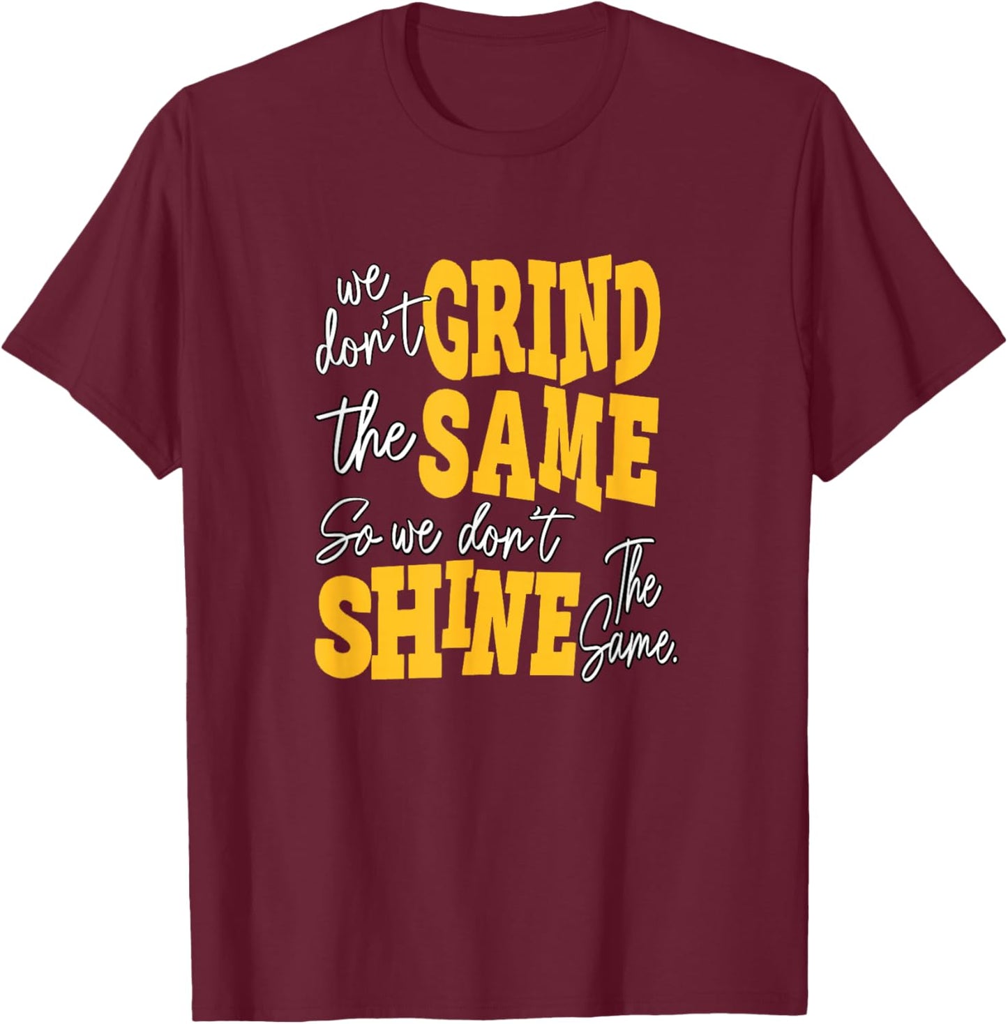 University Varsity-Gold Color Grind and Shine Varsity-Gold T-Shirt - T-Shirt | Maroon
