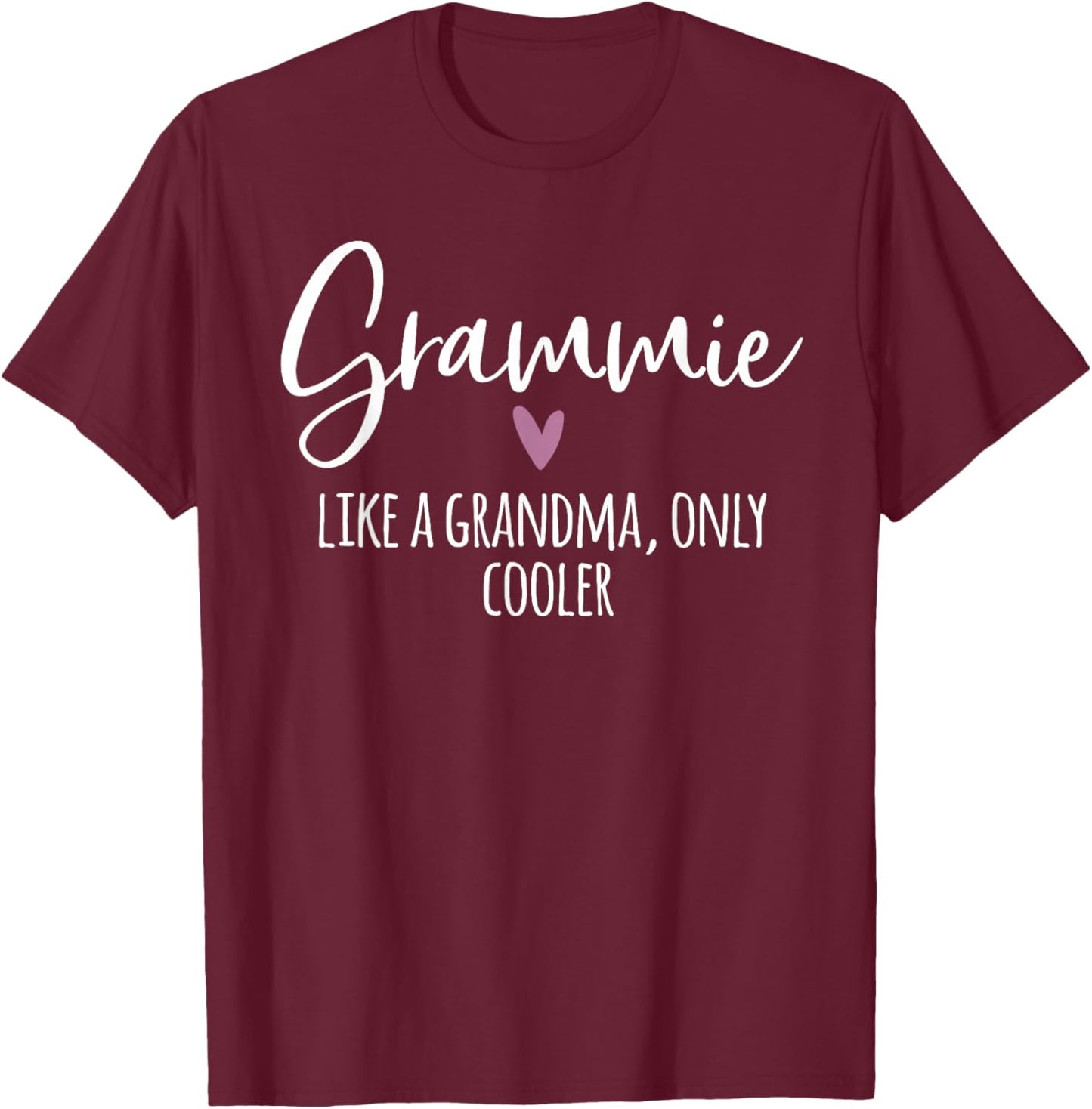 Grammie Like A Grandma Only Cooler Heart Mothers Day Grammie T-Shirt - T-Shirt | Maroon