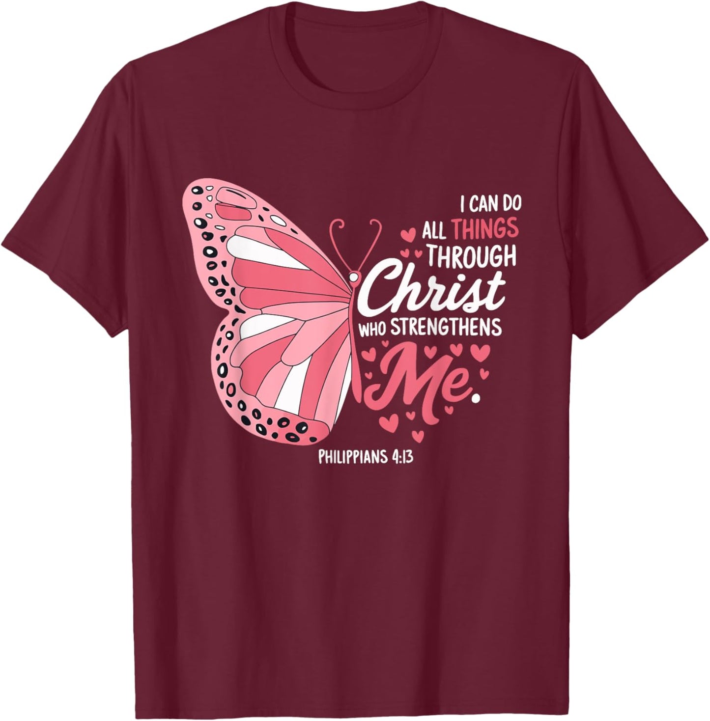 I Can Do All Things Through Christ Butterfly Religious Faith T-Shirt - T-Shirt | Maroon