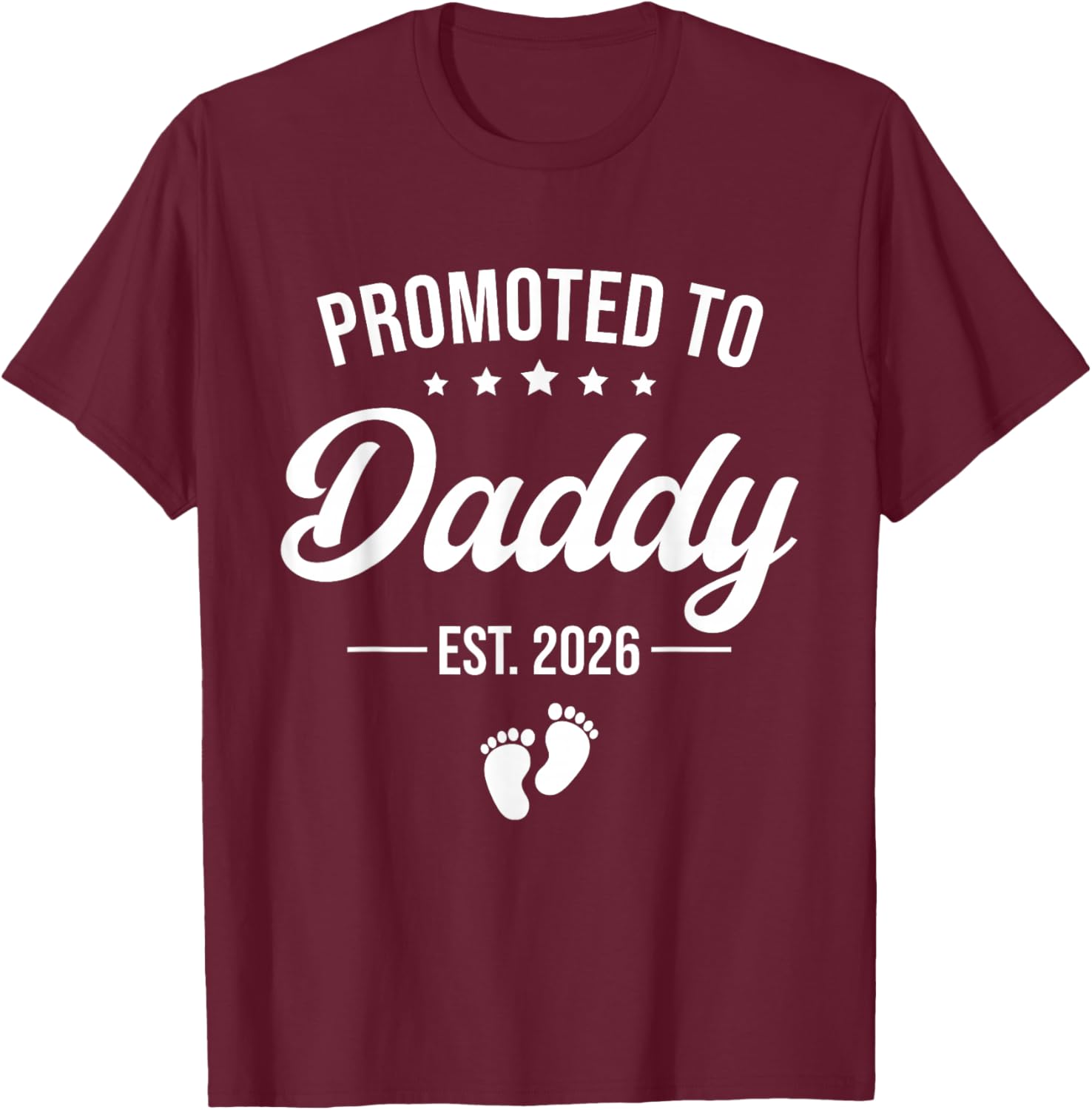 Promoted to Daddy Est 2026, New Dad 2026 T-Shirt - T-Shirt | Maroon