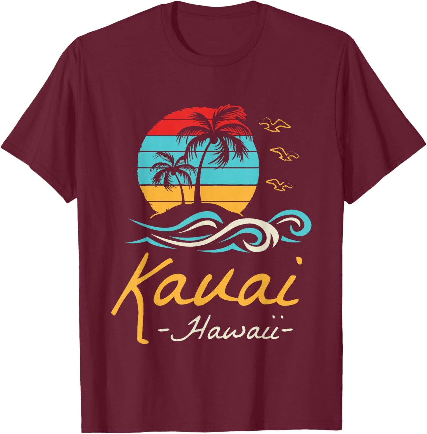 Kauai Island Tropical Paradise Hawaii Aloha Hawaiian Kauai T-Shirt - T-Shirt | Maroon