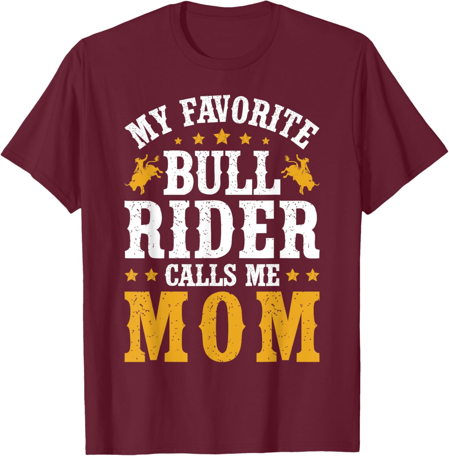 Bull Riding Mom of A Bull Rider Mom Proud Bull Riding Mama T-Shirt - T-Shirt | Maroon