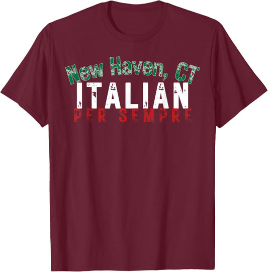 Italian-American Pride New Haven CT Heritage Italia Family T-Shirt - T-Shirt | Maroon