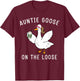 Funny Auntie Goose On The Loose Funny Farm Aunt - -Adults, Black, Small, Short Sleeve T-Shirt - T-Shirt | Maroon