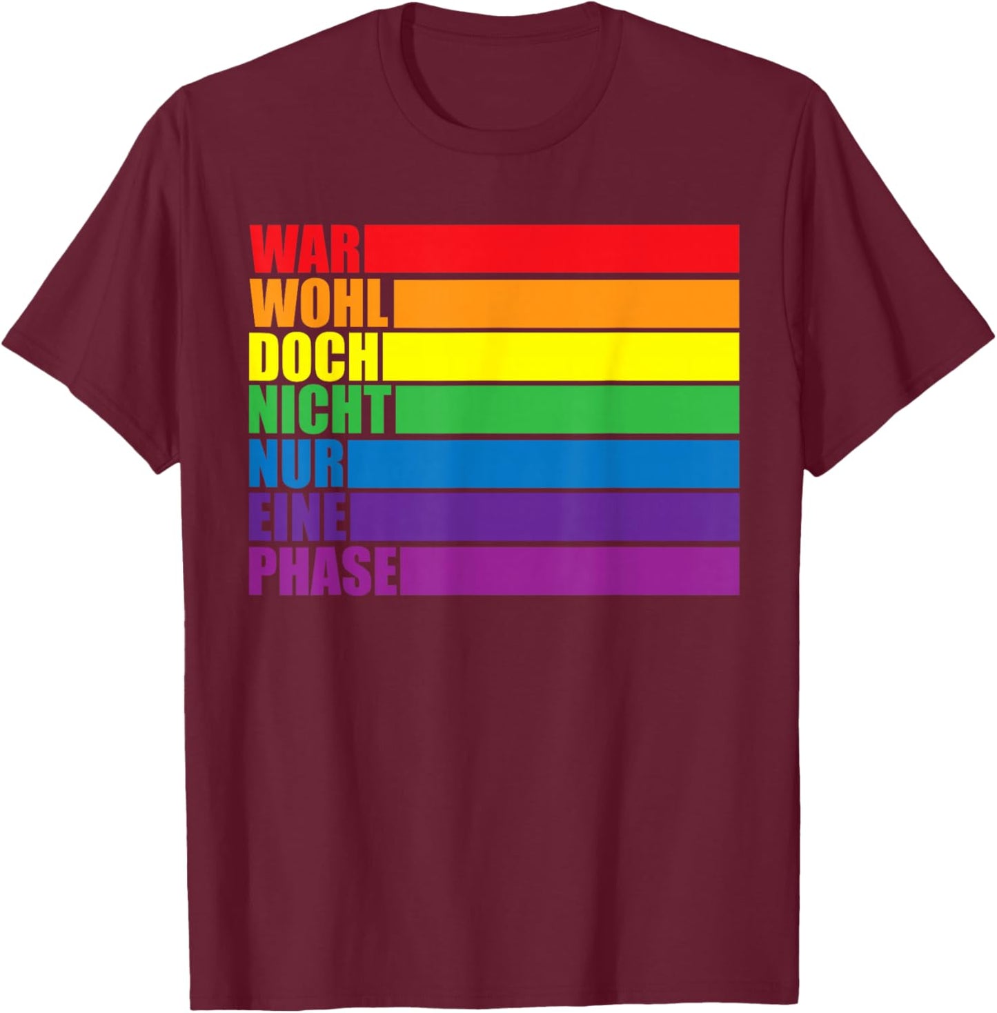 Lustiger Spruch Keine Phase Regenbogen Schwul Lesben Pride T-Shirt - T-Shirt | Maroon