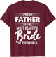 Proud Father of the Bride Wedding Gift Proud Dad T-Shirt - T-Shirt | Maroon