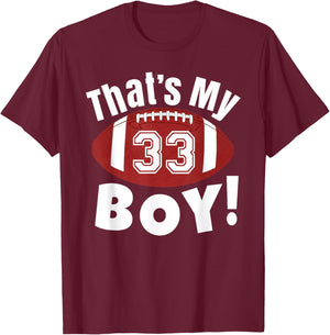 That's My Boy #33 Football Player Mom Dad Kids School Fan T-Shirt - T-Shirt | Maroon