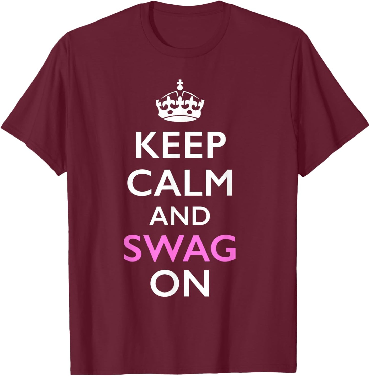 Keep Calm and Swag On T-Shirt - T-Shirt | Maroon