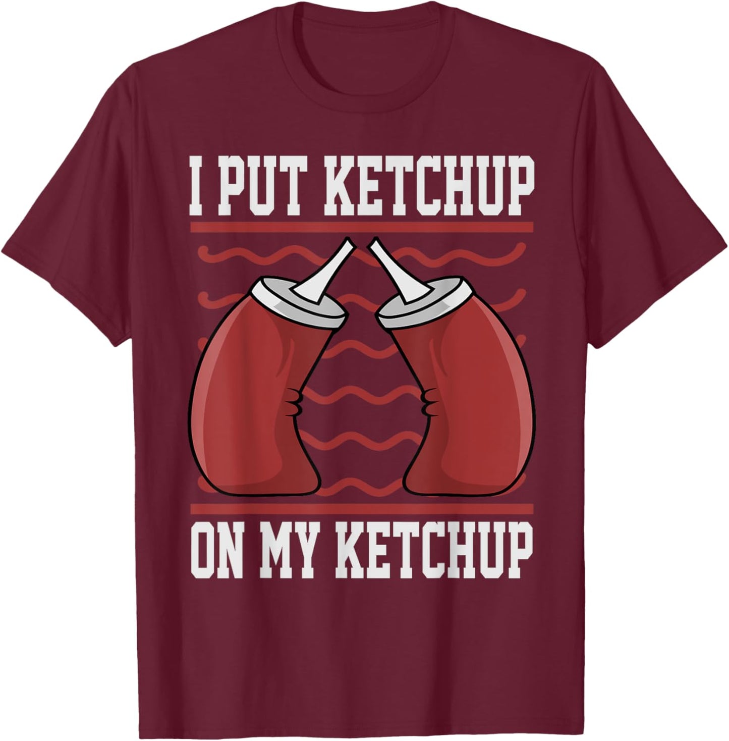 Funny Ketchup Art Women Kids Boy Girl Ketchup Lover T-Shirt - T-Shirt | Maroon