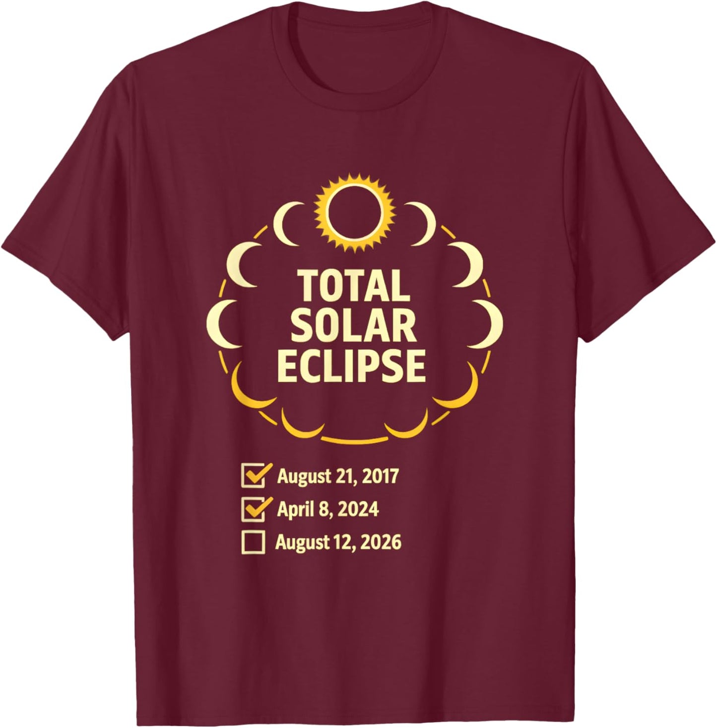 Solar Eclipse 2026 2024 2017 Total Solar Eclipse T-Shirt - T-Shirt | Maroon