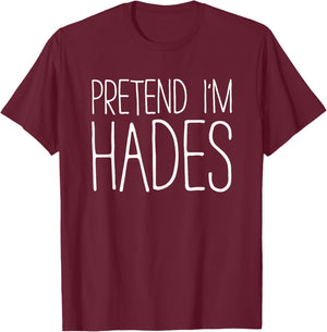 Pretend I'm Hades Shirt Adult Kids Men Women Costume T-Shirt - T-Shirt | Maroon