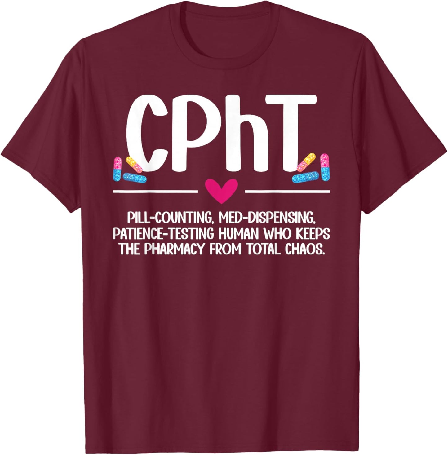 CPhT Definition Certified Pharmacy Technician T-Shirt - T-Shirt | Maroon