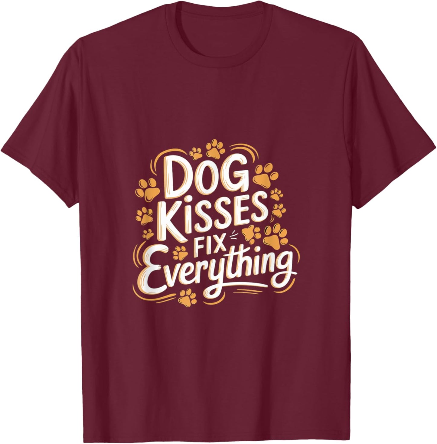 Dog Kisses Fix Everything Dog Lover T-Shirt - T-Shirt | Maroon