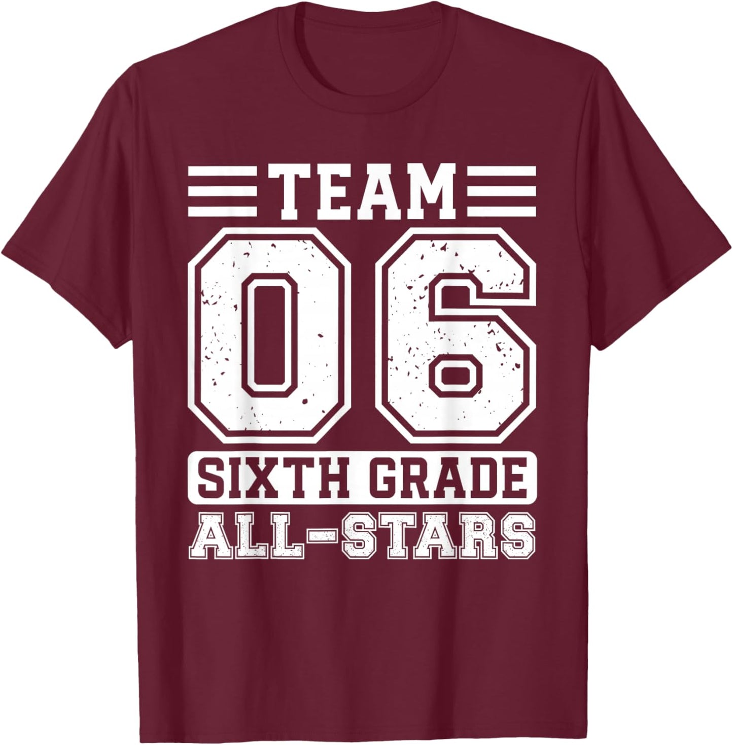 6th Grade Team Sixth Grade Back To School T-Shirt - T-Shirt | Maroon