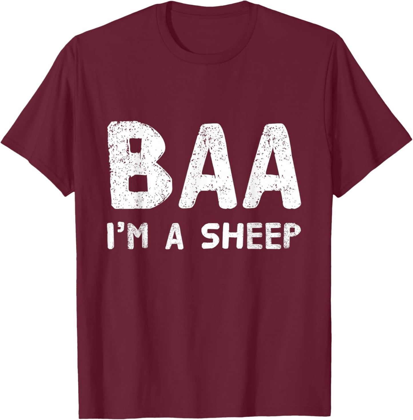 Funny Text Quote Baa I’m A Sheep T shirt Sheep Quotes T-Shirt - T-Shirt | Maroon