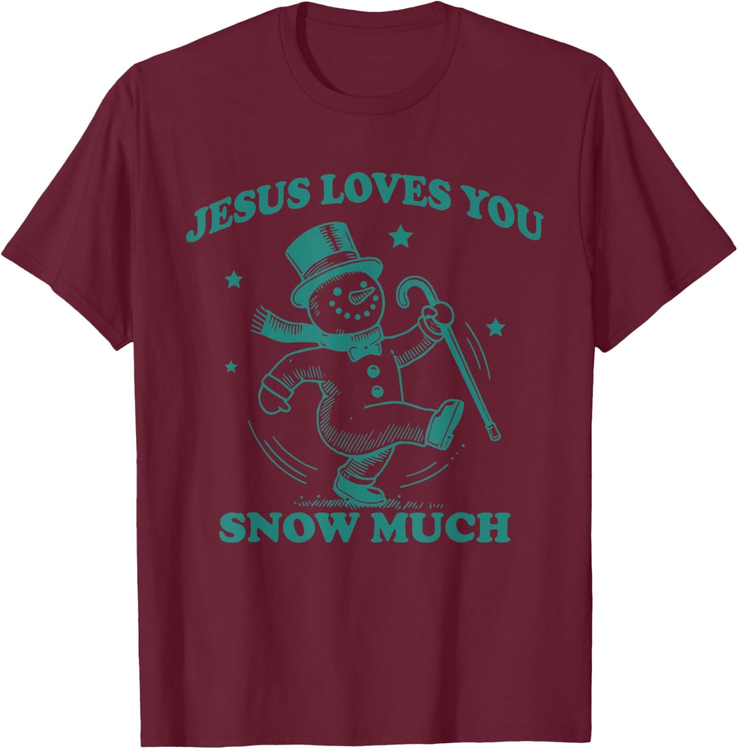 Jesus Loves You Snow Much Snowman Design T-Shirt - T-Shirt | Maroon