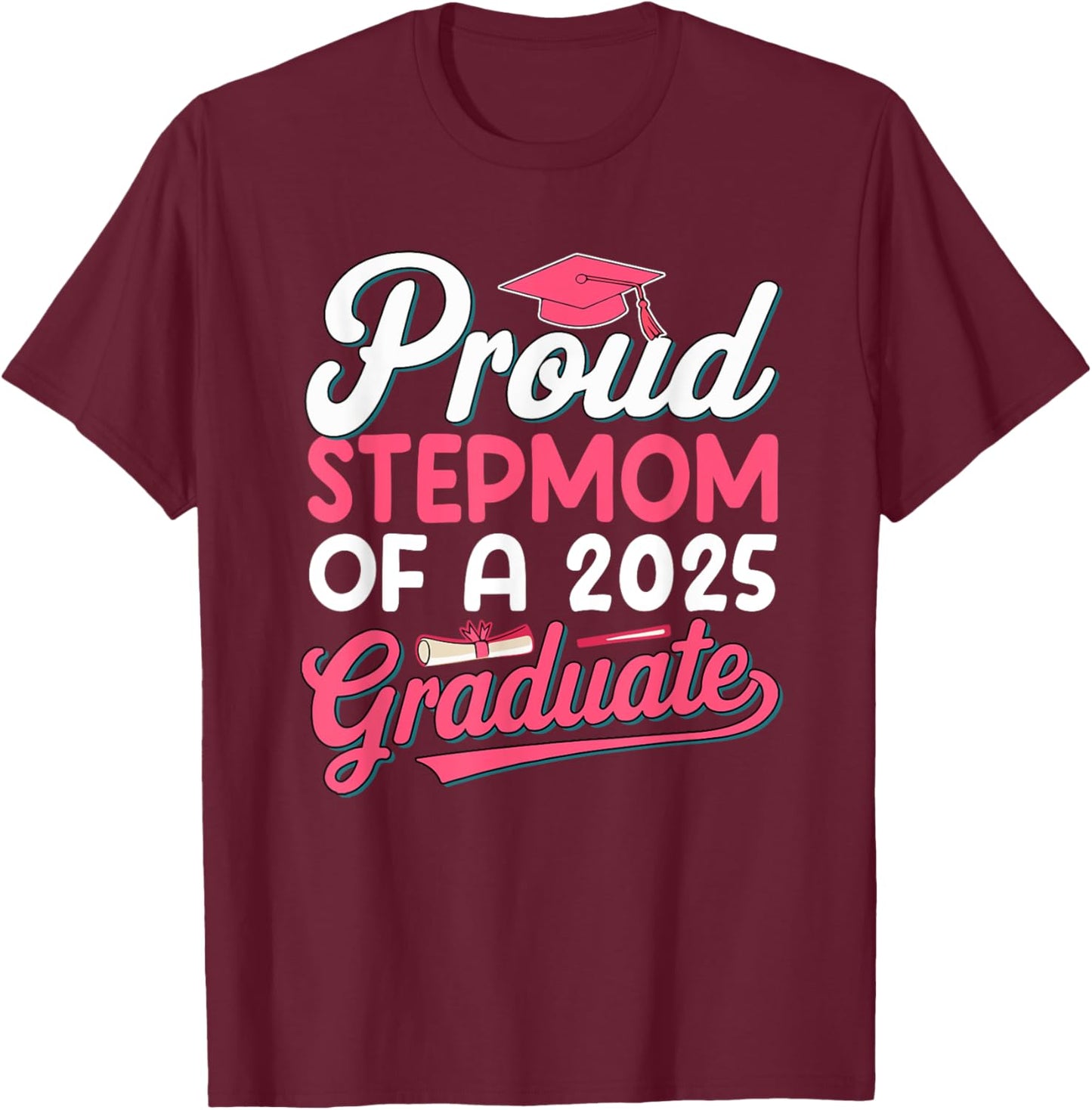 Proud Stepmom of a 2025 Graduate Senior Mother's Day Family T-Shirt - T-Shirt | Maroon