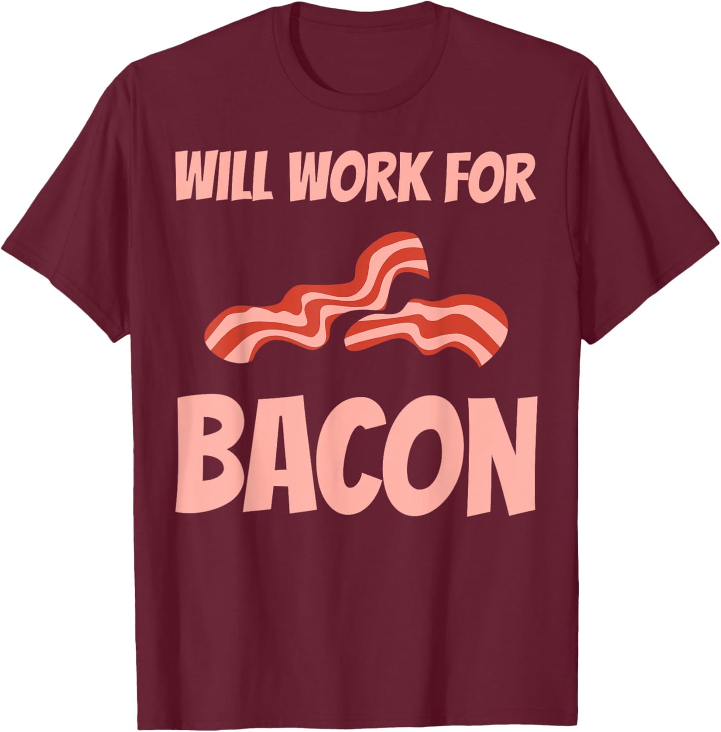 Funny Bacon Design Women BBQ Pork Food Bacon Lover T-Shirt - T-Shirt | Maroon