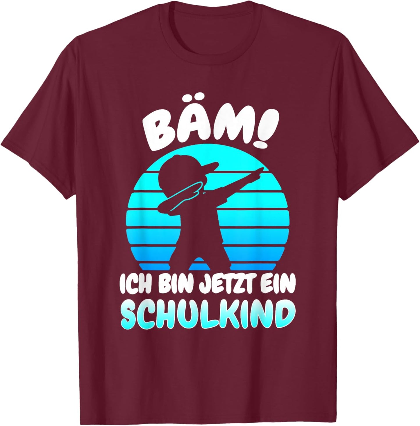 Einschulung 2026 Bäm Ich Bin Jetzt EIN Schulkind 2026 T-Shirt - T-Shirt | Maroon