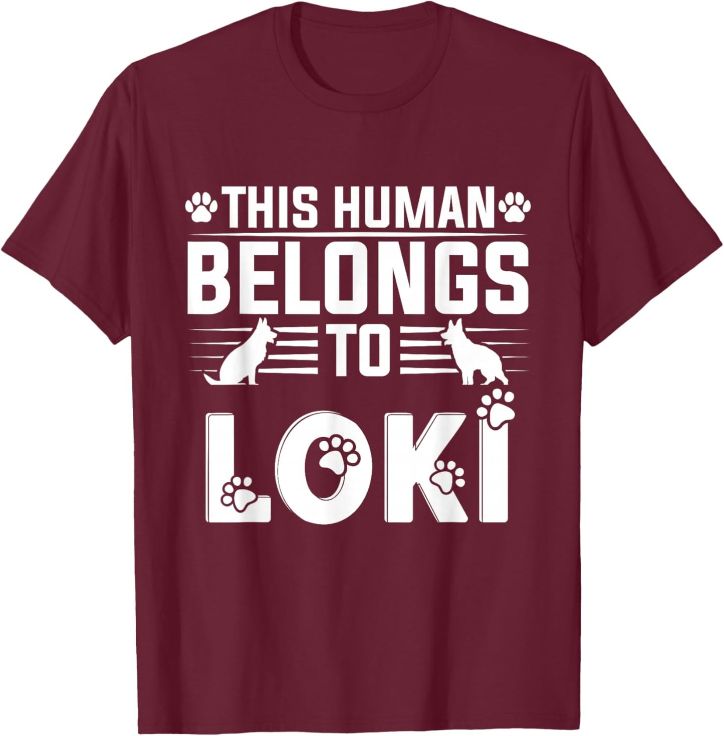 Dog Name Loki Personalised Gift This Human Belongs to a Dog T-Shirt - T-Shirt | Maroon