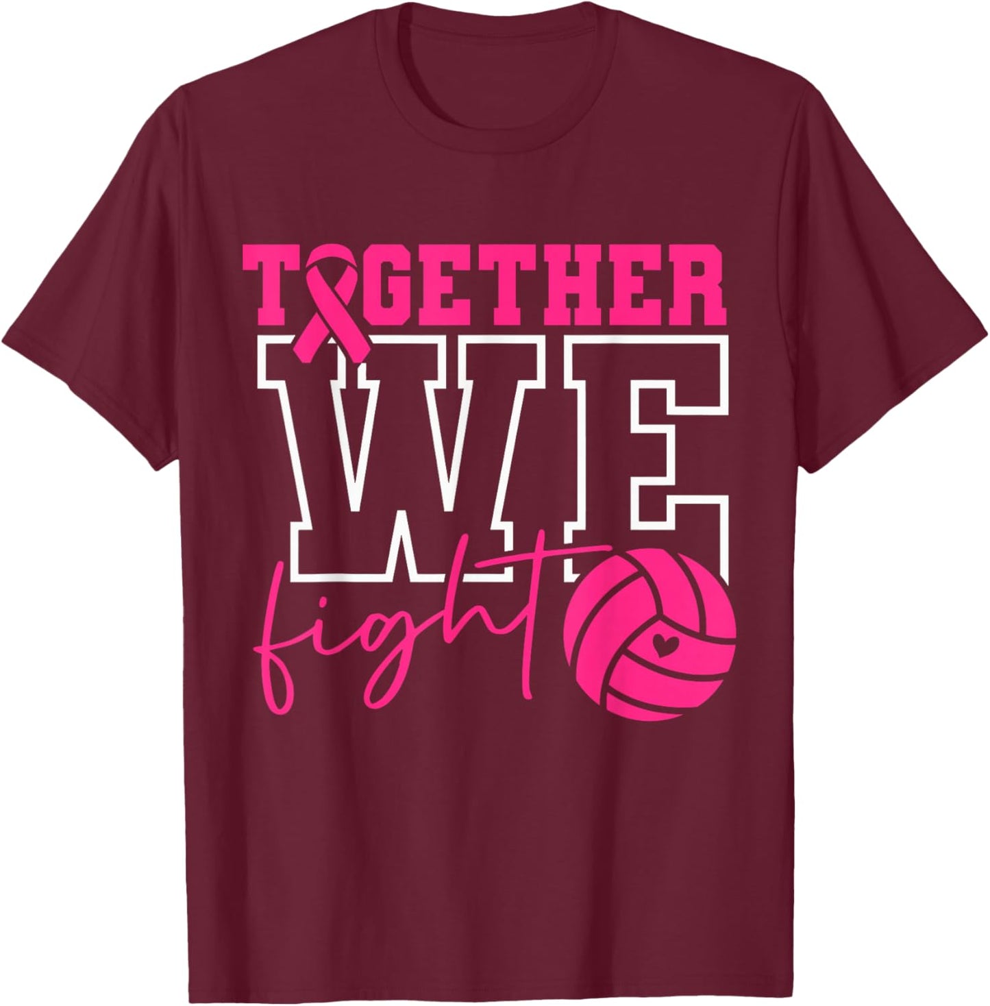 Together We Fight Volleyball Pink Ribbon Breast Cancer T-Shirt - T-Shirt | Maroon