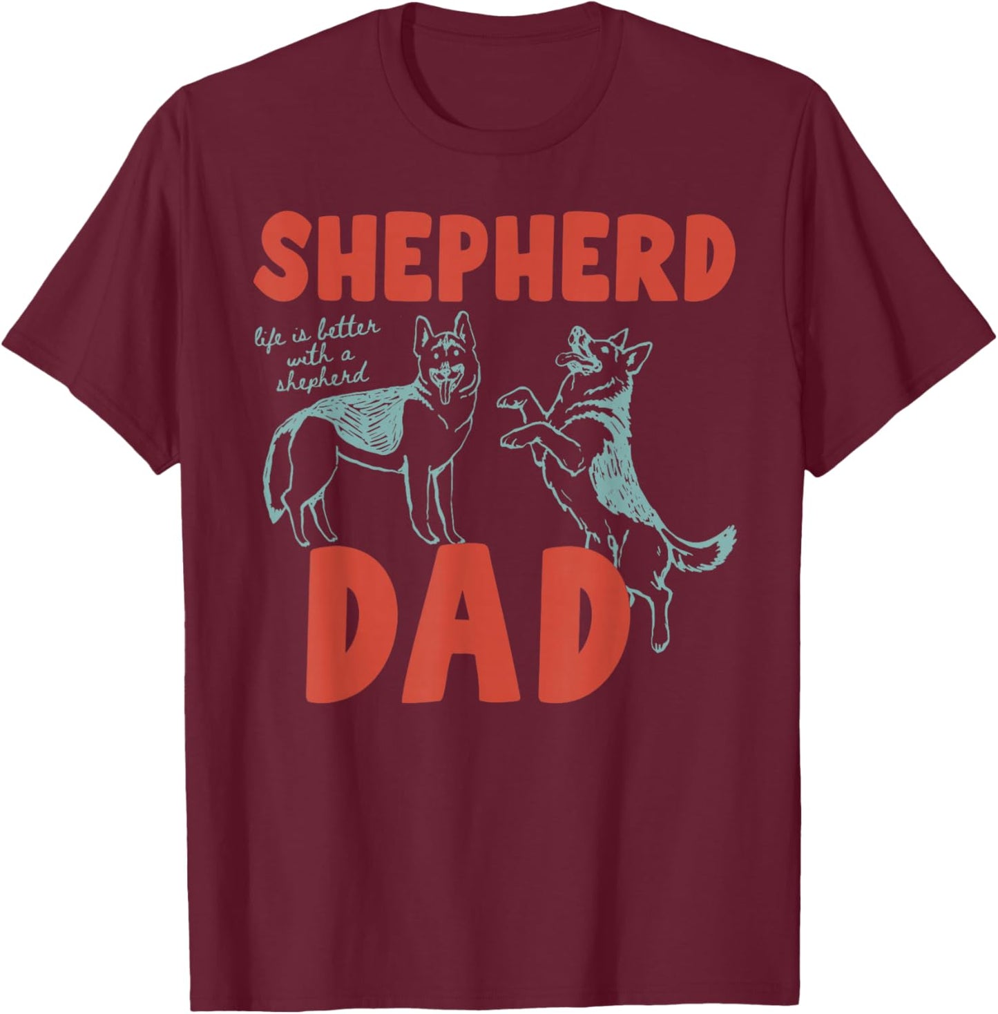 Vintage German Shepherd Dad Dog Lovers Owner Fathers Day T-Shirt - T-Shirt | Maroon