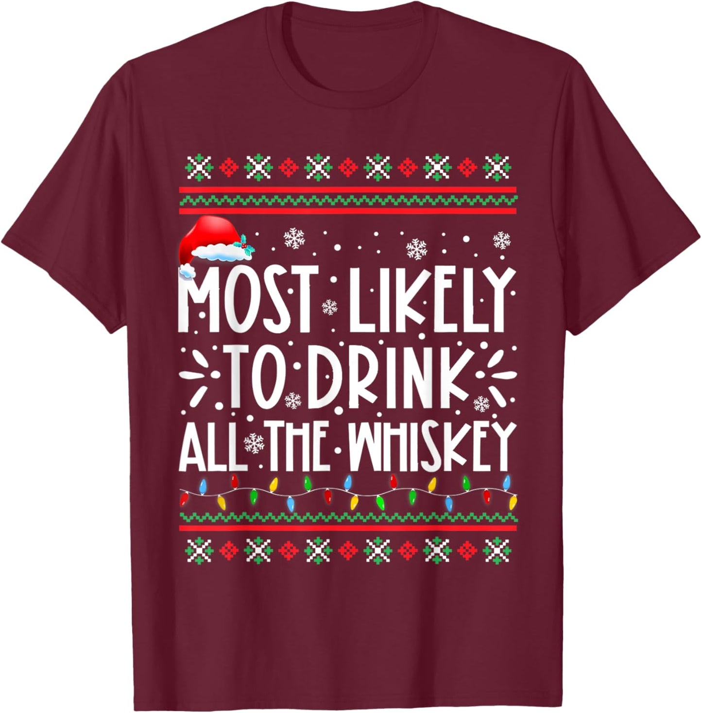 Most Likely To Drink All The Whiskey Family Christmas Pajama T-Shirt - T-Shirt | Maroon