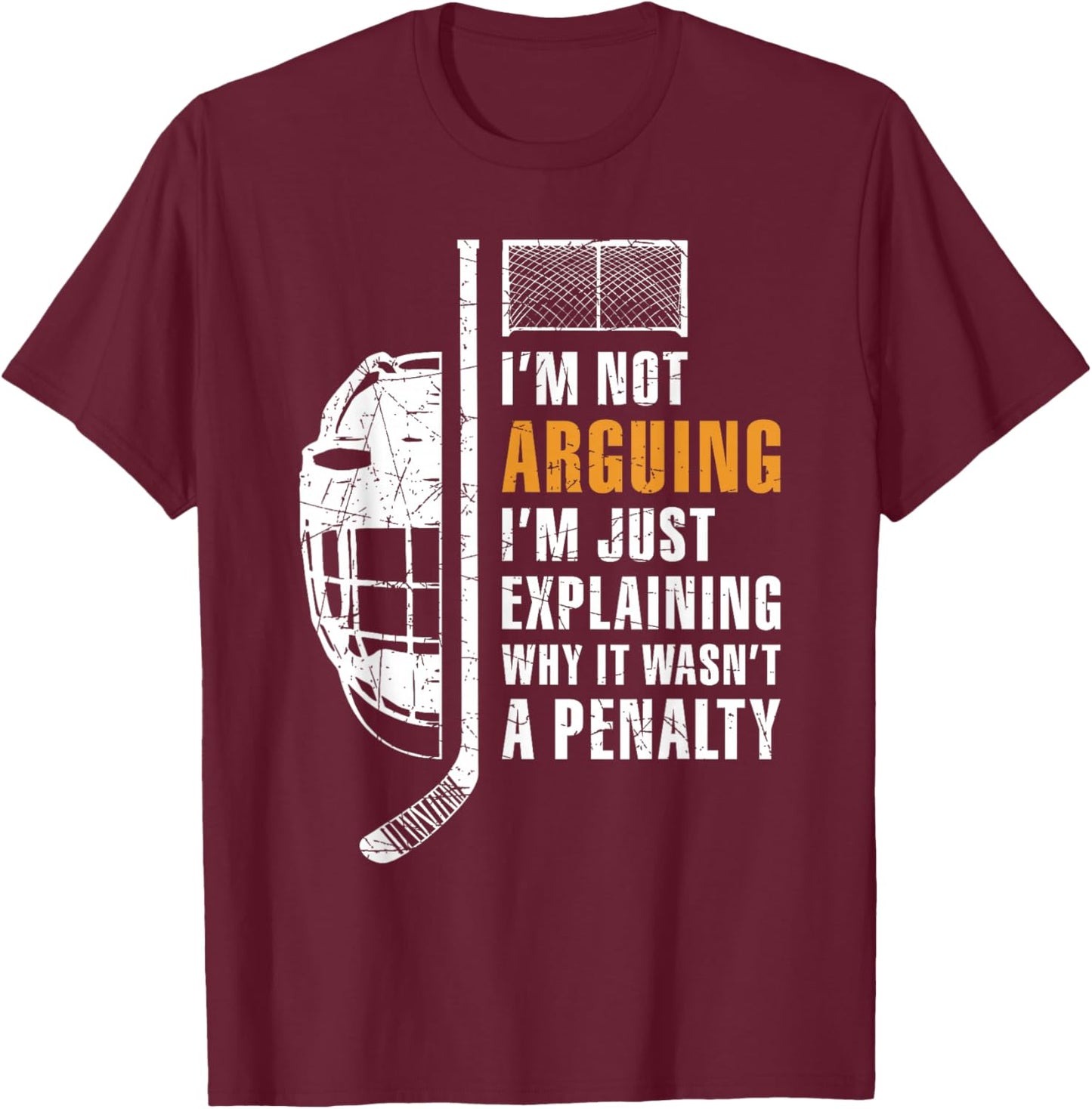 Not Arguing Just Explaining Why It was Not A Penalty Hockey T-Shirt - T-Shirt | Maroon