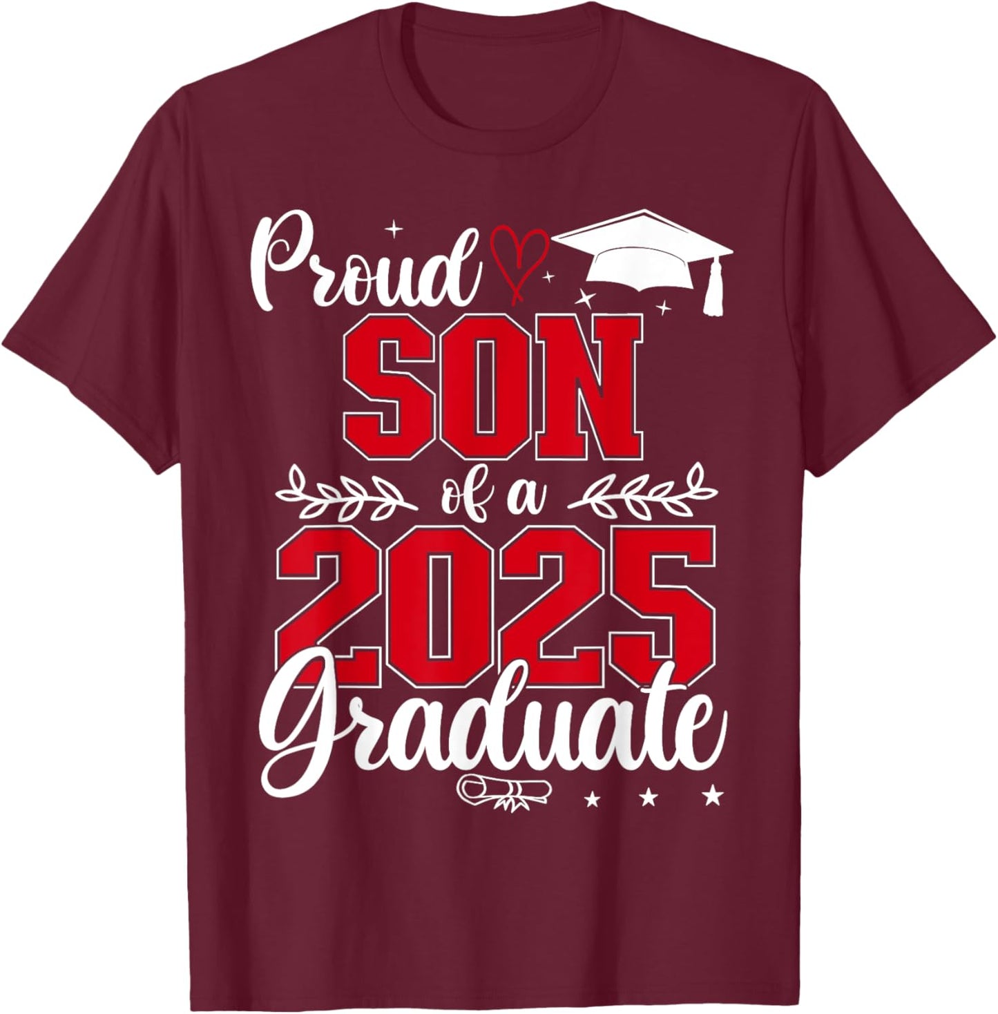 Proud Son Of A Class Of 2025 Graduate Senior Graduation T-Shirt - T-Shirt | Maroon