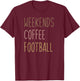Weekends, Coffee, Football T-Shirt - T-Shirt | Maroon