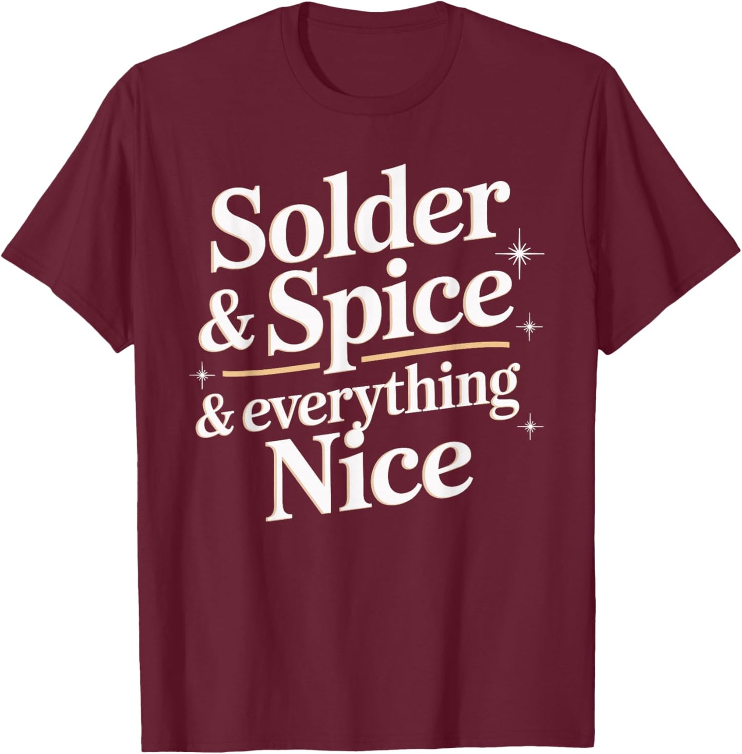 Unique Goldsmith Solder and Spice Design for Artisans T-Shirt - T-Shirt | Maroon